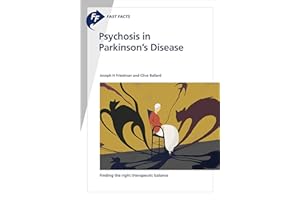 Fast Facts: Psychosis in Parkinson's Disease: Finding the Right Therapeutic Balance
