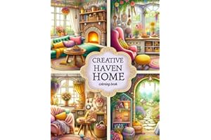 Creative Haven Home Coloring Book: Find serenity and inspiration in the familiar scenes of home with this delightful, featuring charming illustrations ... feelings of warmth, comfort, and belonging