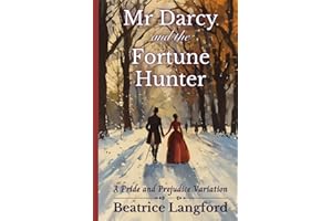 Mr Darcy and the Fortune Hunter: A Pride and Prejudice Variation (Sweet Standalone Pride and Prejudice Variations)