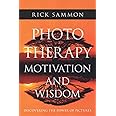 Photo Therapy Motivation and Wisdom: Discovering the Power of Pictures