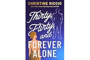 Thirty, Flirty, and Forever Alone