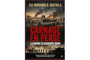 LE CARNAGE EN PERSE LA GUERRE DE QUARANTE JOURS