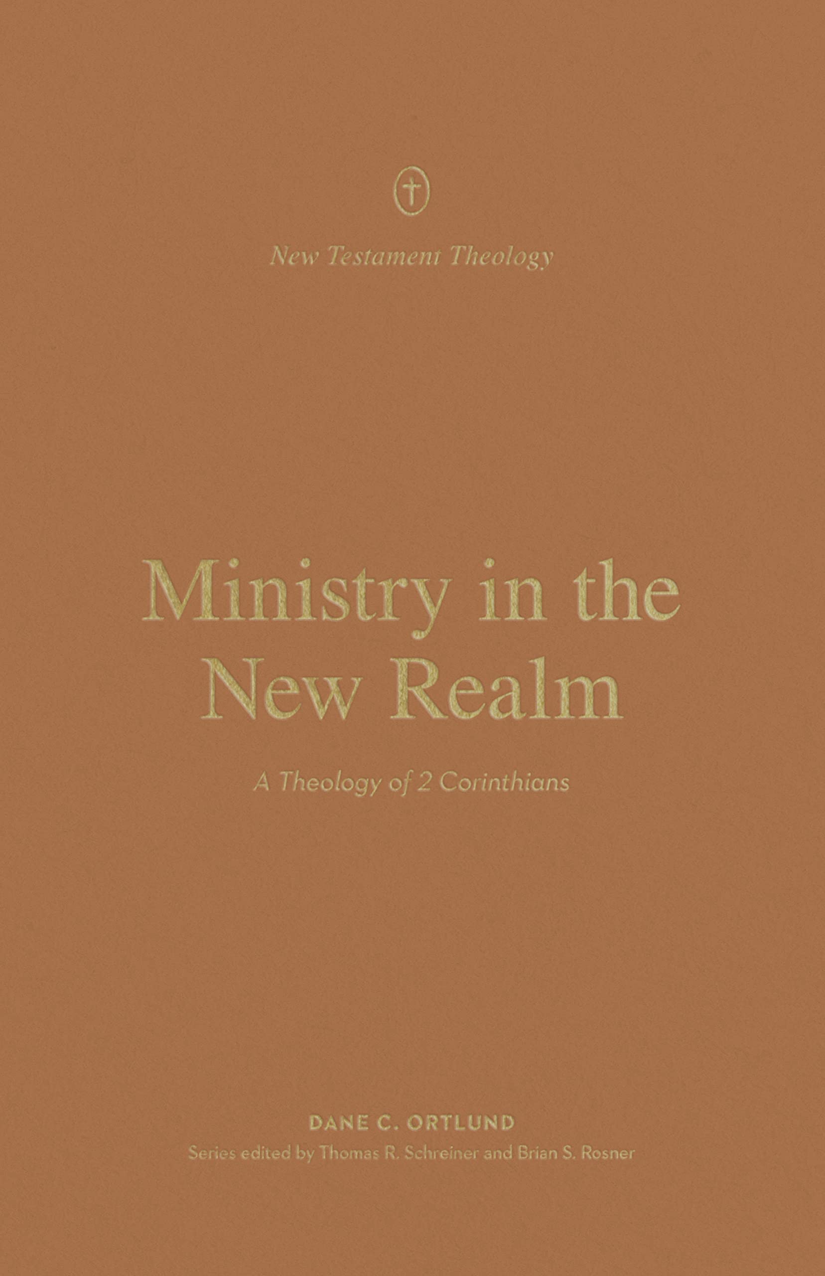 Ministry in the New Realm: A Theology of 2 Corinthians (New Testament Theology) Ministry in the New Realm: A Theology of 2 Corinthians (New Testament Theology) Paperback