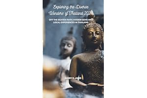Exploring the Diverse Wonders of Thailand 2024: Off the Beaten Path: Hidden gems and local experiences in Thailand