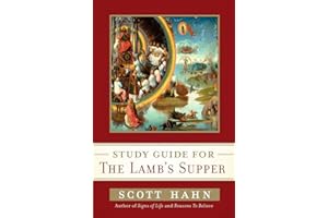 Scott Hahn's Study Guide for The Lamb' s Supper