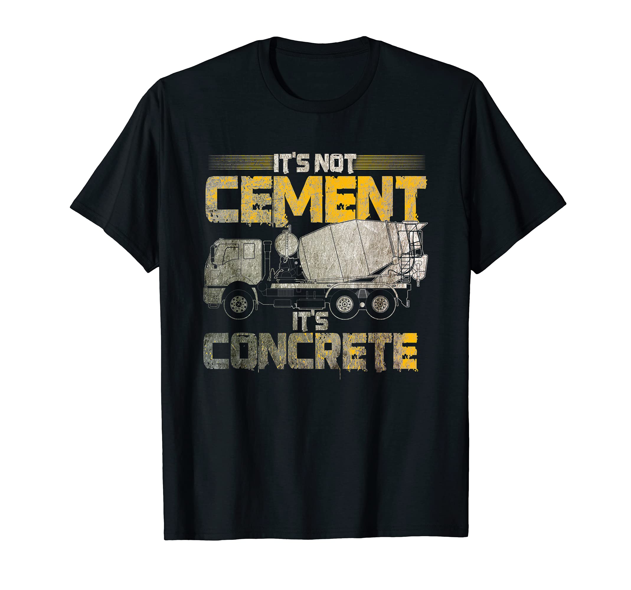 Concrete Finisher Funny Not Cement It's Concrete Mason T-Shirt