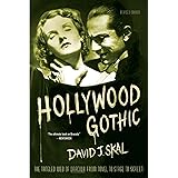 Hollywood Gothic: The Tangled Web of Dracula from Novel to Stage to Screen