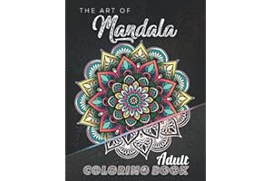 The Art of mandala Adult Coloring Book: Over 100 mandalas ( Dark Version ) - Mandala coloring book for kids big mandalas to color for relaxation- ... book for kids easy mandalas for beginners
