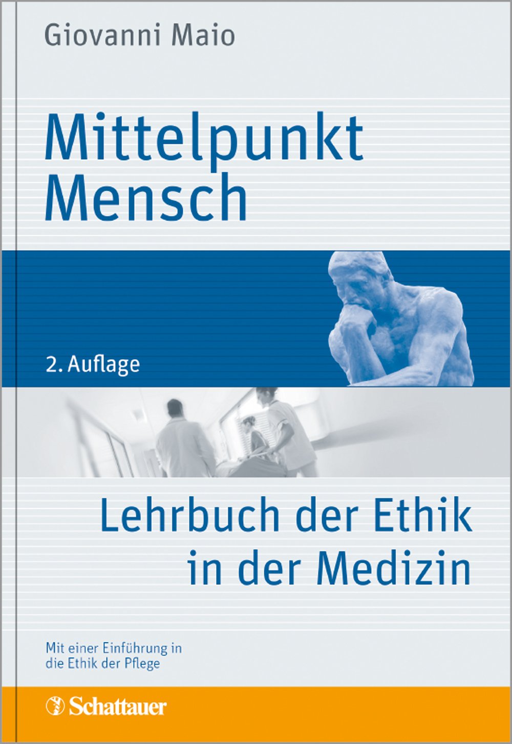 Mittelpunkt Mensch Lehrbuch Der Ethik In Der Medizin Mit Einer Einfuhrung In Die Ethik Der Pflege Amazon De Giovanni Maio Bucher
