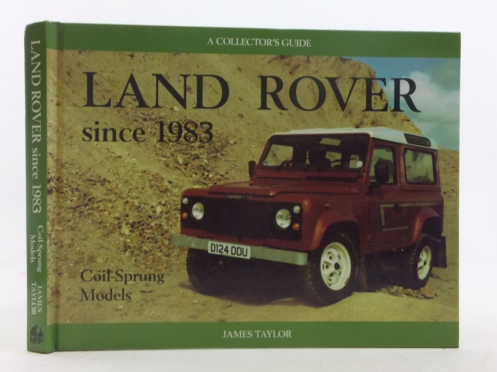 Land Rover Since 1983: Coil-sprung Models (Collector's Guides) Hardcover –  15 Oct 1996