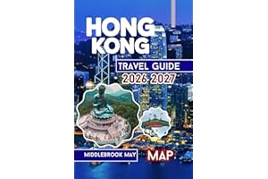Hong Kong Travel Guide 2026 2027: Discover Local culture, Victoria Harbour, Disneyland, Temples, Street Food, Families and Solo Adventures in Southeast China (All-Season Local Guides 2025 and Beyond)