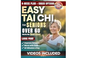 Easy Tai Chi for Seniors Over 60 Step by Step Routines: 10 Minutes a Day Gentle Exercises for Mobility, Balance and Confidenc