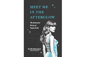 Meet Me in the Afterglow: The Annotated Poetry of Taylor Swift