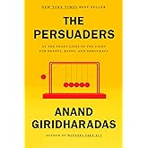 The Persuaders: At the Front Lines of the Fight for Hearts, Minds, and Democracy