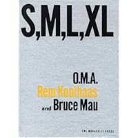 S, M, L, XL: Small, Medium, Large, Extra Large: Koolhaas, Rem, Mau ...