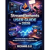StreamElements User Guide in 2026: A Complete Handbook for Stream Management, Overlays, and Engagement Tools