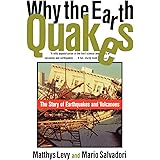 Why the Earth Quakes: The Story of Earthquakes and Volcanoes