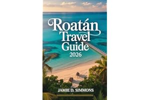 Roatán Travel Guide 2026: Diving, Snorkeling, Beaches, Wildlife, Culture & Island Adventures in Honduras' Bay Islands Caribbe