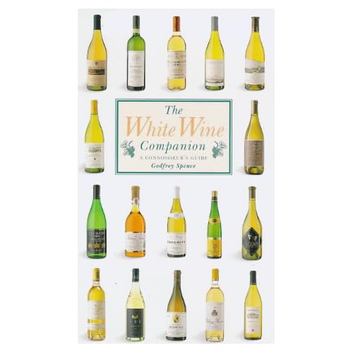 The White Wine Companion: A Connoisseur's Guide (Companions) The White Wine Companion: A Connoisseur's Guide (Companions)
