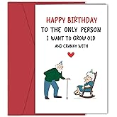 Qiyepbro Funny Birthday Card for Husband Wife, Romantic Birthday Card for Men Women, Happy Birthday To The Only Person I Want To Grow Old And Cranky With