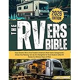 The RVers Bible: Enjoy Smooth, Worry-Free Travels to America’s Most Scenic Campgrounds | Stress-Free Planning, Turn-by-Turn Navigation for Rural Roads & Safest RV Routes for Ultimate Peace of Mind
