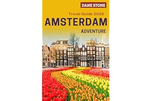 Amsterdam Travel Guide 2026: Plan Your Next Adventures with Canal Walks & Bike Routes, World-Class Museums, Hidden Neighborho