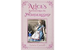 Alice's Adventures in Wonderland (Illustrated): The 1865 Classic Edition with Original Illustrations