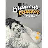 The Glamour Camera of Eva Grant (The Eva Grant Collection)