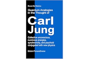 Quantum Analogies in the Thought of Carl Jung: Collective unconscious, numinous energies, synchronicity, and psychoid conjuga
