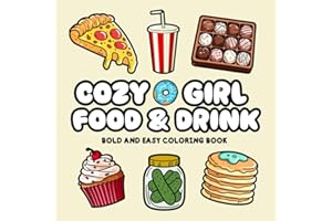 Cozy Girl Food & Drink Bold and Easy Coloring Book: Simple Designs for Adults and Teens Featuring Tasty Desserts, Comforting 