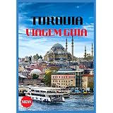 TURQUIA VIAGEM GUIA 2026: Descubra a encruzilhada das civilizações (Portuguese Edition)