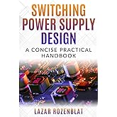Switching Power Supply Design: A Concise Practical Handbook