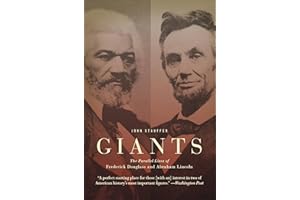 Giants: The Parallel Lives of Frederick Douglass and Abraham Lincoln