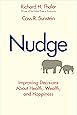 Nudge: Improving Decisions About Health, Wealth, and Happiness