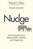 Nudge: Improving Decisions About Health, Wealth, and Happiness