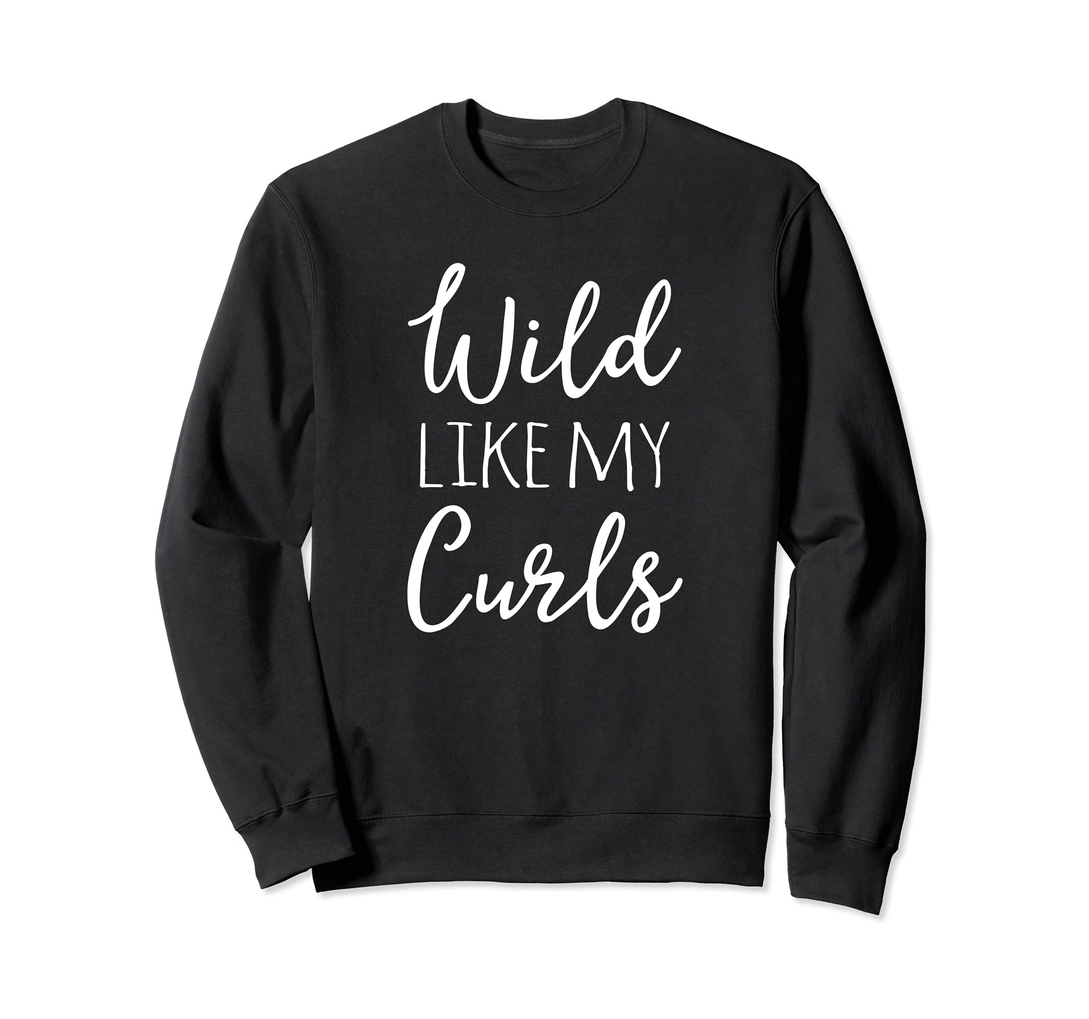 Wild Like My Curls Cute Curly Hair Style Sweatshirt