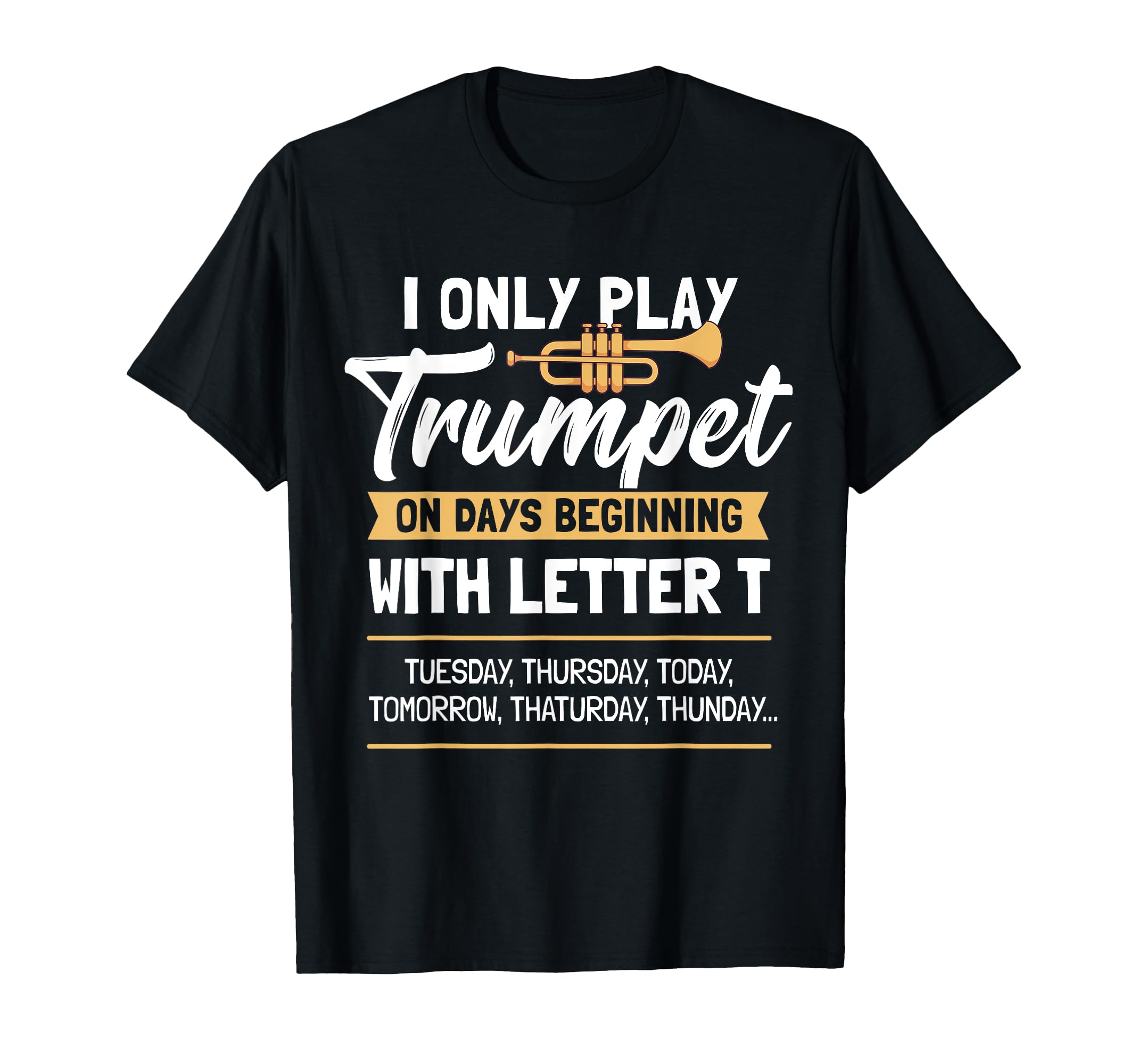 Funny Trumpet Player Saying Trumpeter I Days With Letter T T-Shirt