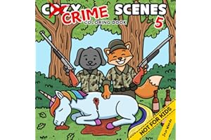 Cozy Crime Scenes 5: A Parodic Coloring Book for Adults – 40 Hand-Drawn pictures to Color for Stress Relief: The perfect gift