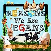 Reasons We Are Vegans (Conscious Kids Collection)