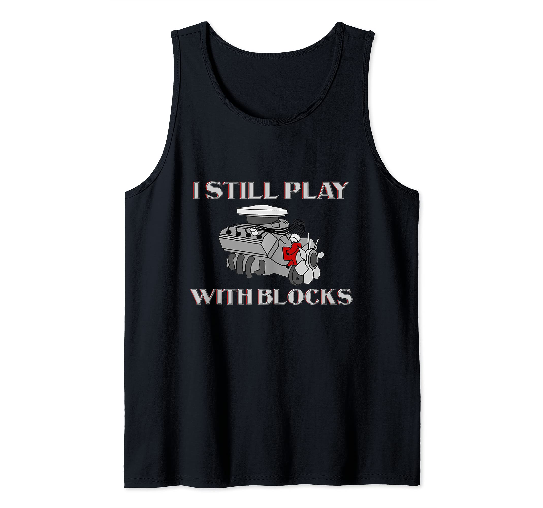 I Still Play With Blocks Tank Top