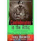 Confederates in the Attic: Dispatches from the Unfinished Civil War