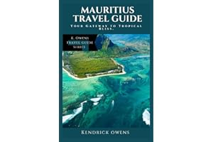 Mauritius Travel Guide: Your Gateway to Tropical Bliss.