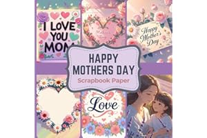 Happy Mothers Day Scrapbook Paper: 20 Unique Mother's Day-Themed Craft Paper Ideas for Scrapbook Albums and Handmade Cards