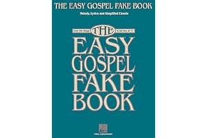 The Easy Gospel Fake Book – Piano, Vocal, and Guitar Songbook | Over 100 Classic Gospel Songs in the Key of C | Simplified Chords and Lyrics for Beginners, Church Musicians, and Choirs