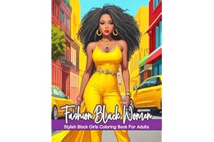 Fashion Black Women Coloring Book: Fashion Coloring Book For Black Woman - Stylish Black Girls Coloring Book - Black Women Coloring Book For Adults