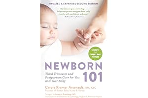 Newborn 101: Third Trimester and Postpartum Care for You and Your Baby - Secrets from Expert Baby Nurses