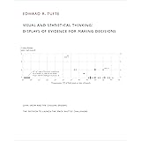 Visual and Statistical Thinking: Displays of Evidence for Making Decisions