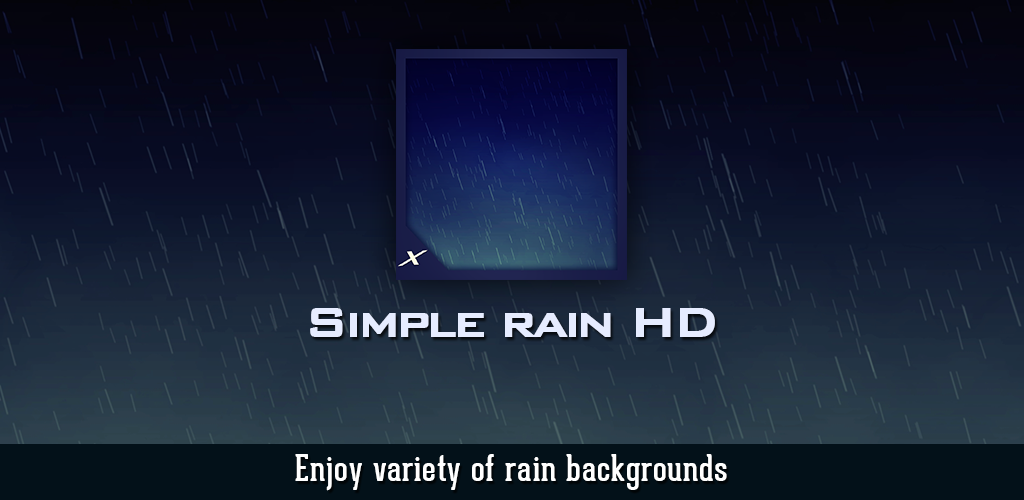 Simple Rain HD - Enjoy Variety of Rain Backgrounds