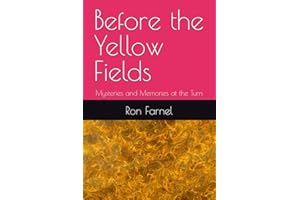 Before the Yellow Fields: Mysteries and Memories at the Turn
