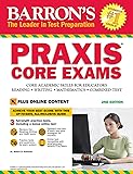 "Barron's PRAXIS CORE EXAMS, 2nd Edition: Core